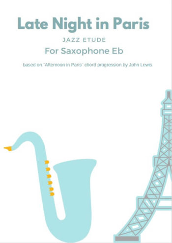 Jazz Etude ¨Late Night in Paris¨ Eb/Bb saxophone PDF+MP3